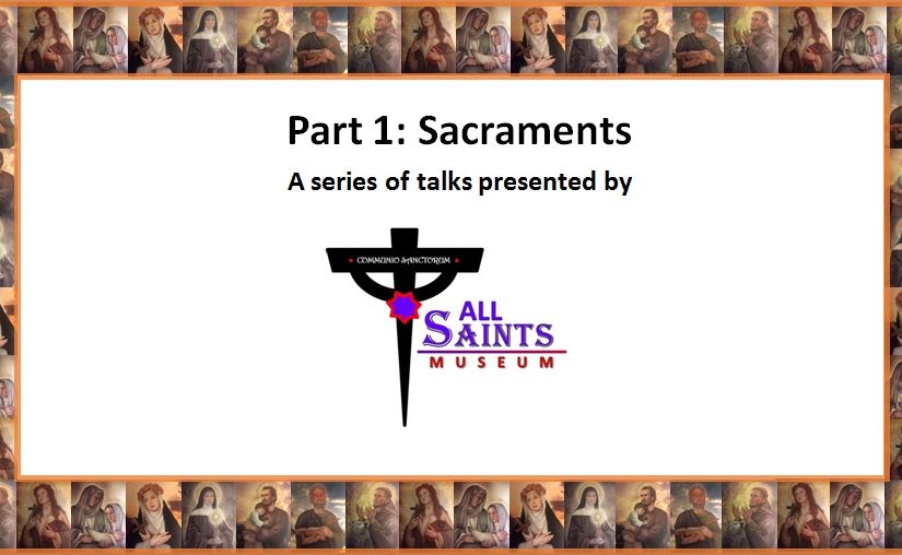 Sacraments – Part 1 in a 3 part series
